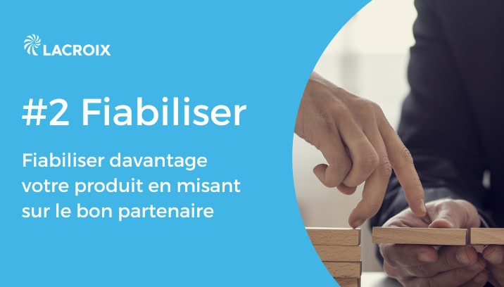 Fiabiliser votre produit électronique